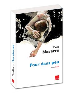 "Pour dans peu" Yves Navarre